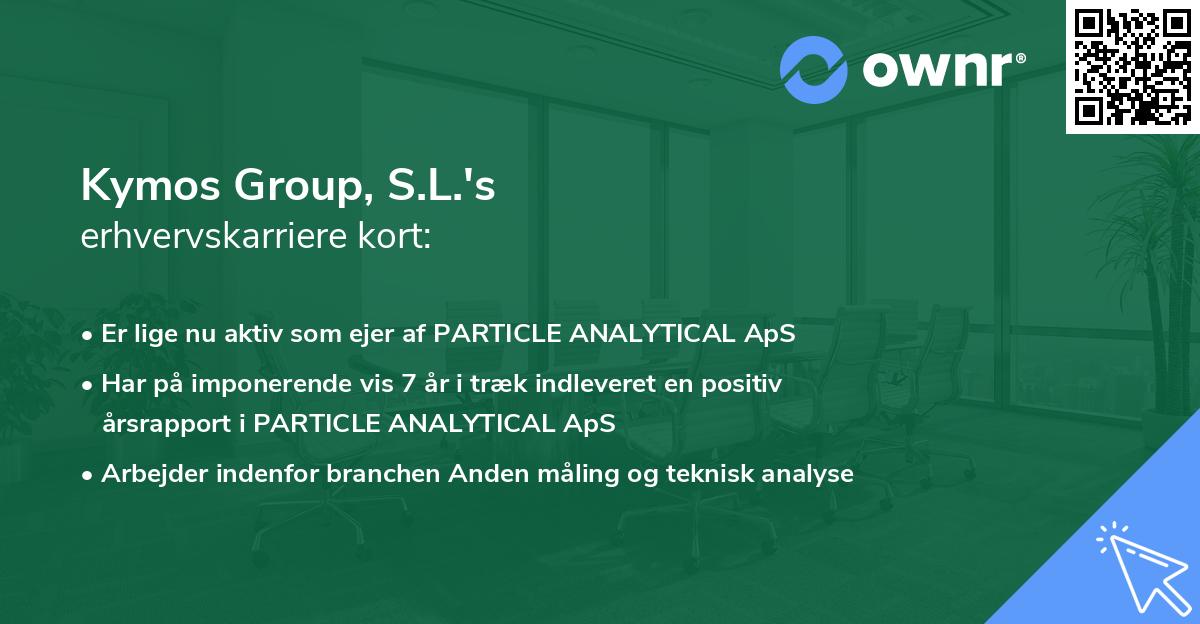 Kymos Group, S.L.'s erhvervskarriere kort