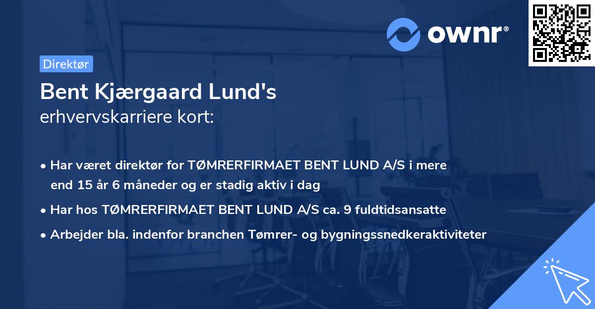 Bent Kjærgaard Lund's erhvervskarriere kort