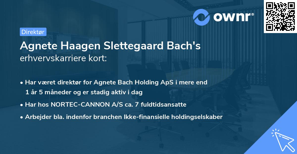 Agnete Haagen Slettegaard Bach's erhvervskarriere kort