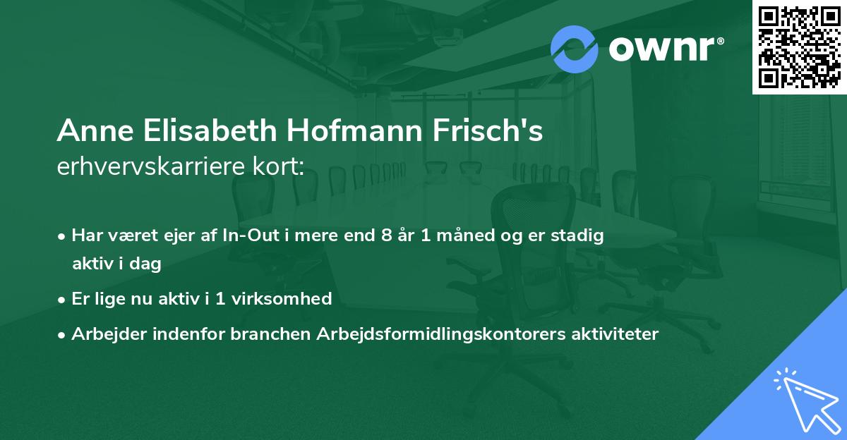 Anne Elisabeth Hofmann Frisch's erhvervskarriere kort