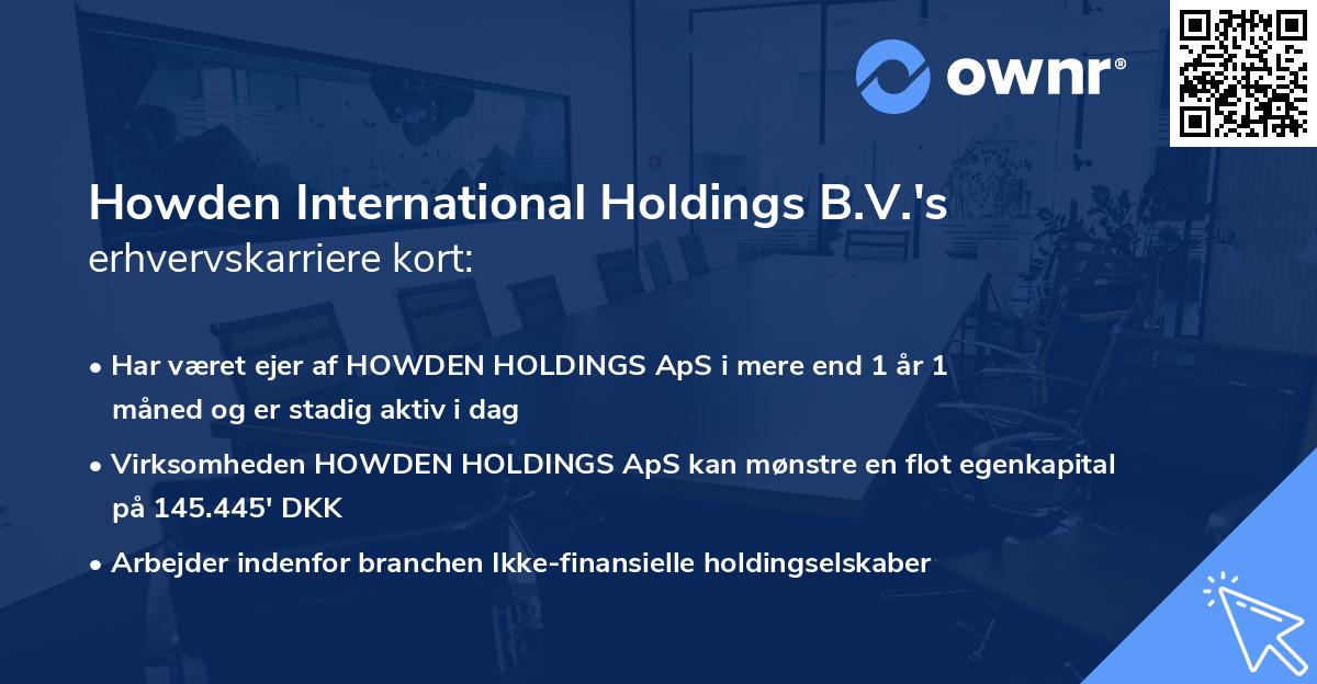 Howden International Holdings B.V.'s erhvervskarriere kort