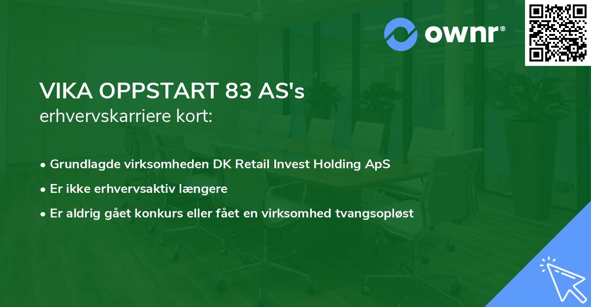 VIKA OPPSTART 83 AS's erhvervskarriere kort