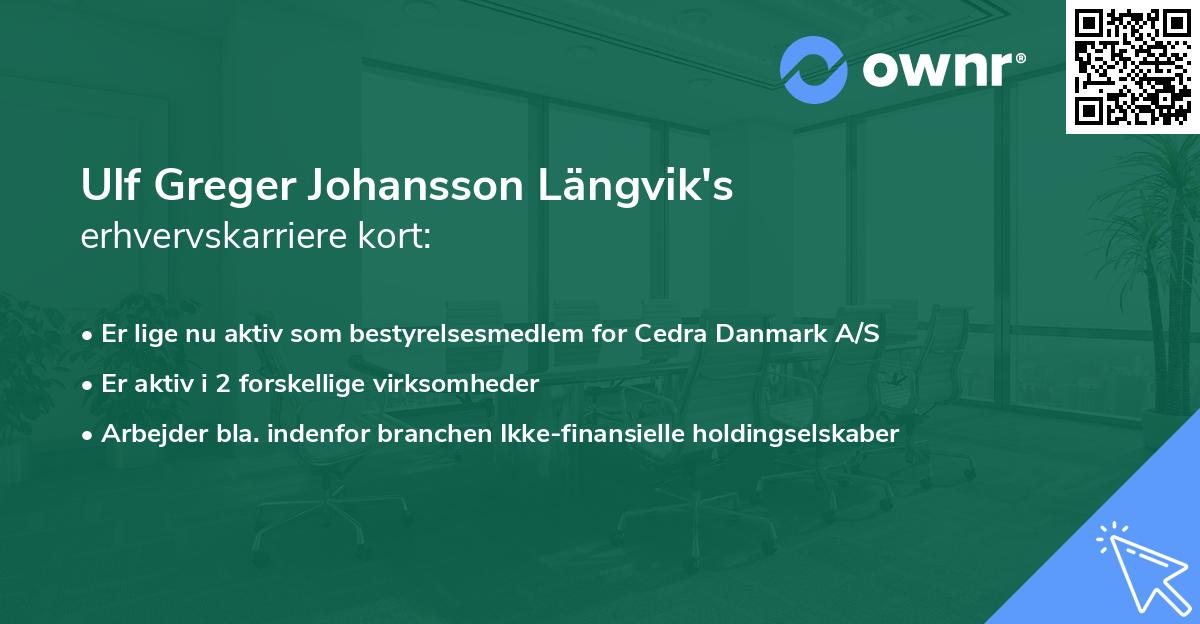 Ulf Greger Johansson Längvik's erhvervskarriere kort