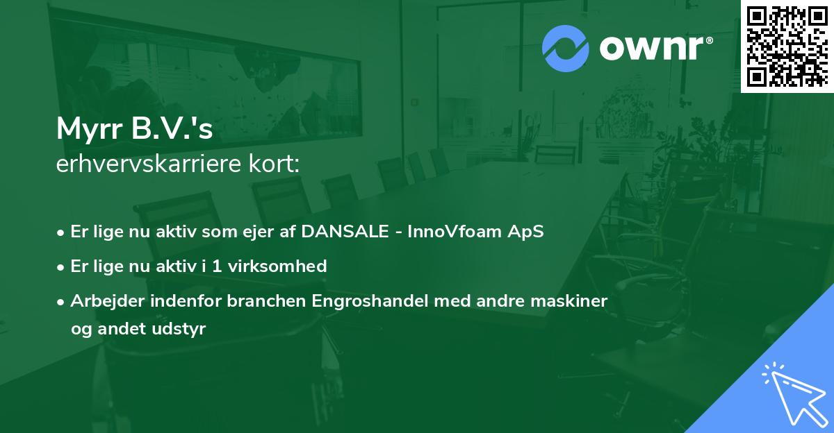 Myrr B.V.'s erhvervskarriere kort
