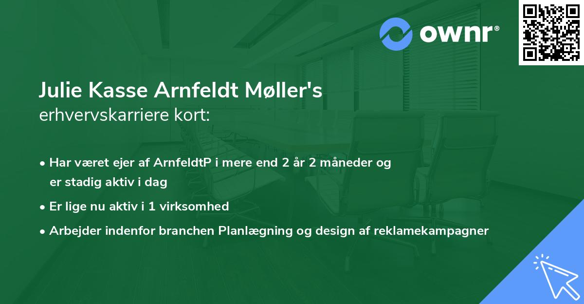 Julie Kasse Arnfeldt Møller's erhvervskarriere kort