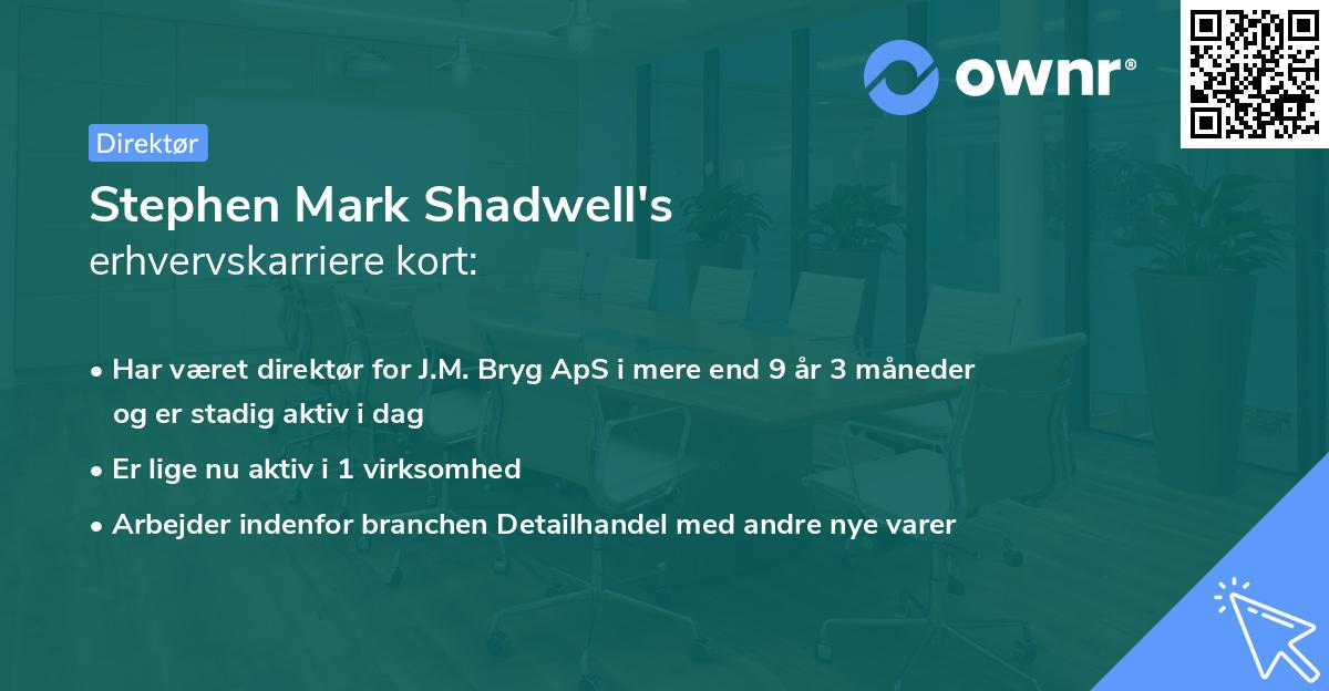 Stephen Mark Shadwell's erhvervskarriere kort
