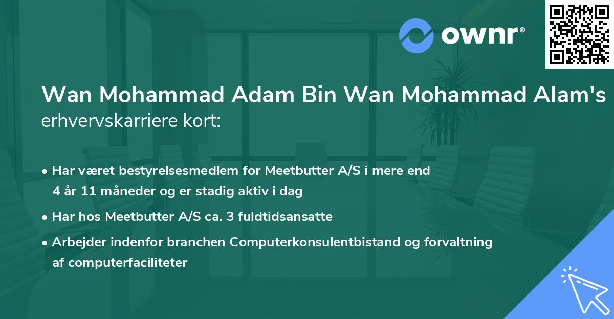 Wan Mohammad Adam Bin Wan Mohammad Alam's erhvervskarriere kort