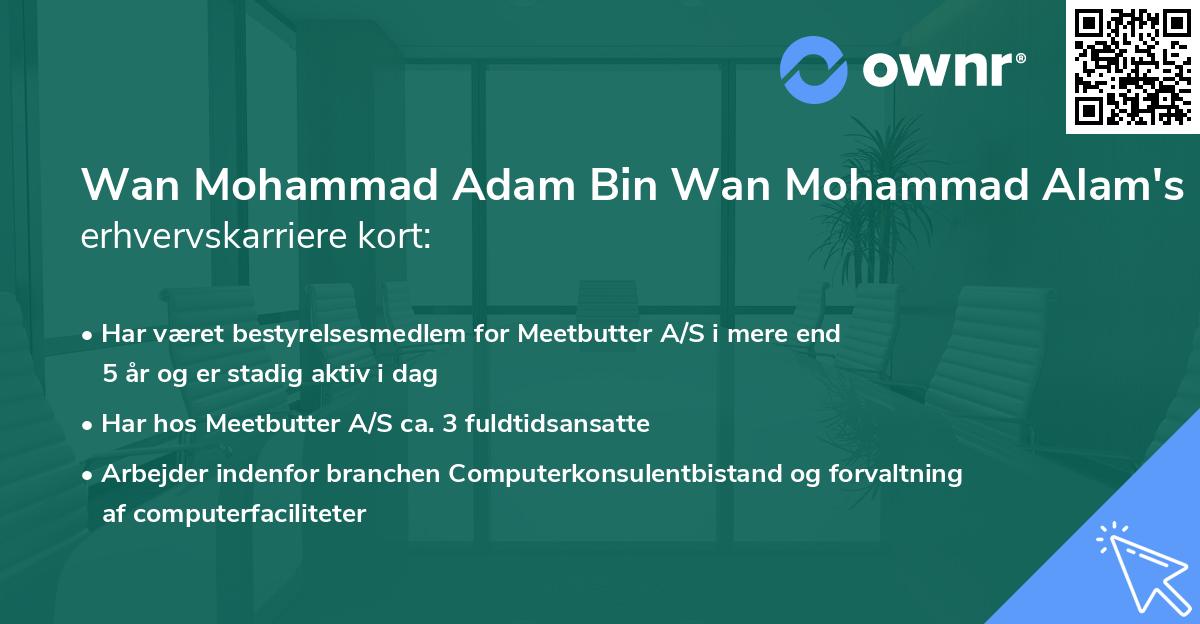 Wan Mohammad Adam Bin Wan Mohammad Alam's erhvervskarriere kort