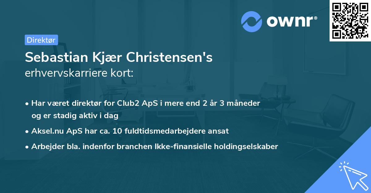 Sebastian Kjær Christensen's erhvervskarriere kort