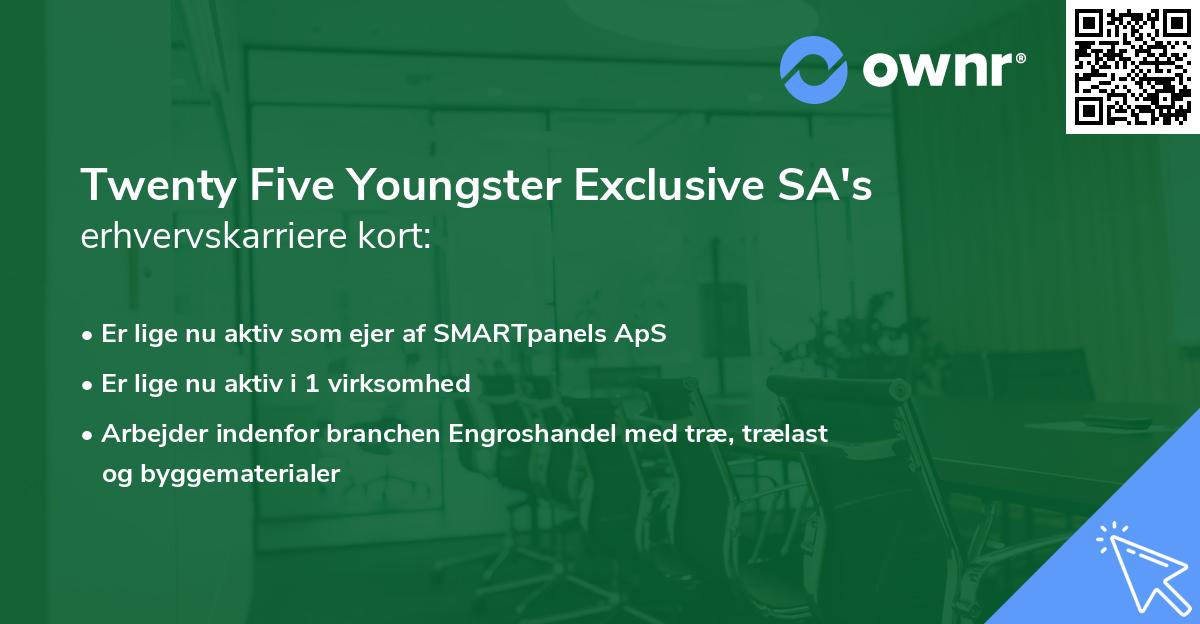 Twenty Five Youngster Exclusive SA's erhvervskarriere kort