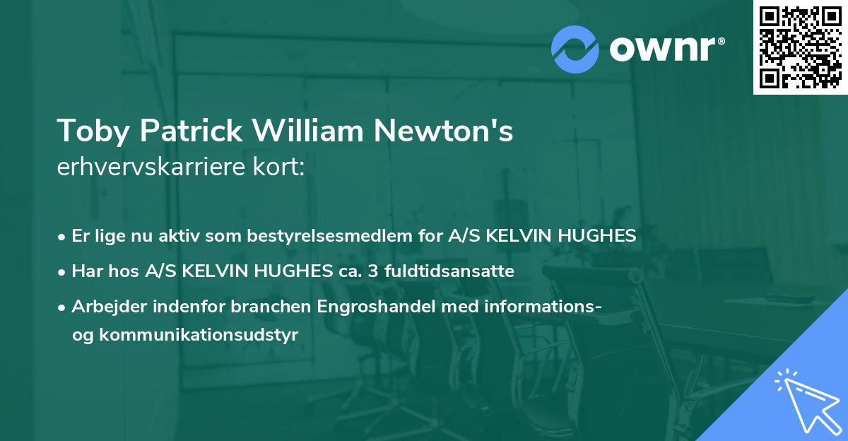 Toby Patrick William Newton's erhvervskarriere kort