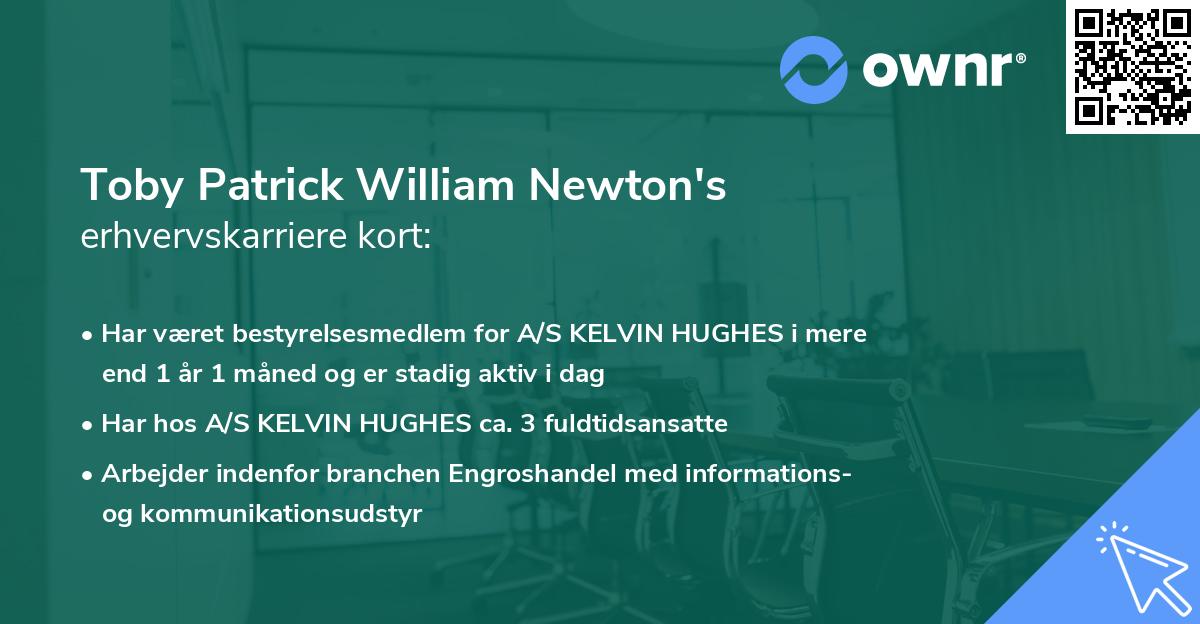 Toby Patrick William Newton's erhvervskarriere kort