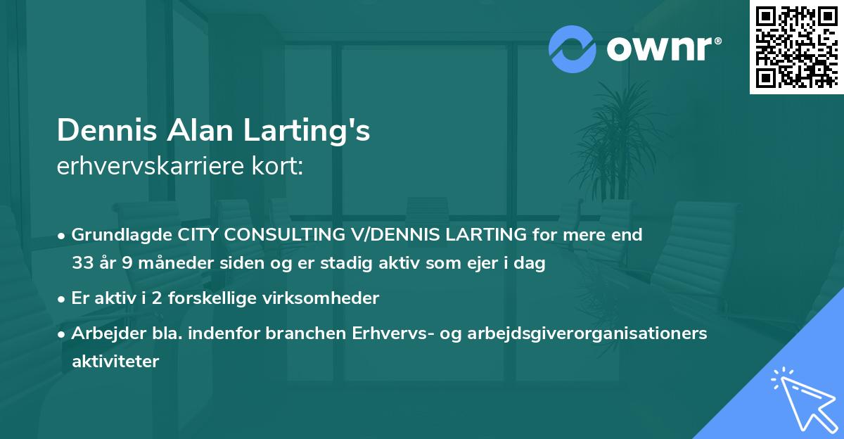 Dennis Alan Larting's erhvervskarriere kort