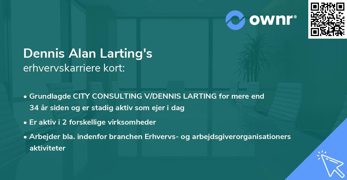 Dennis Alan Larting's erhvervskarriere kort