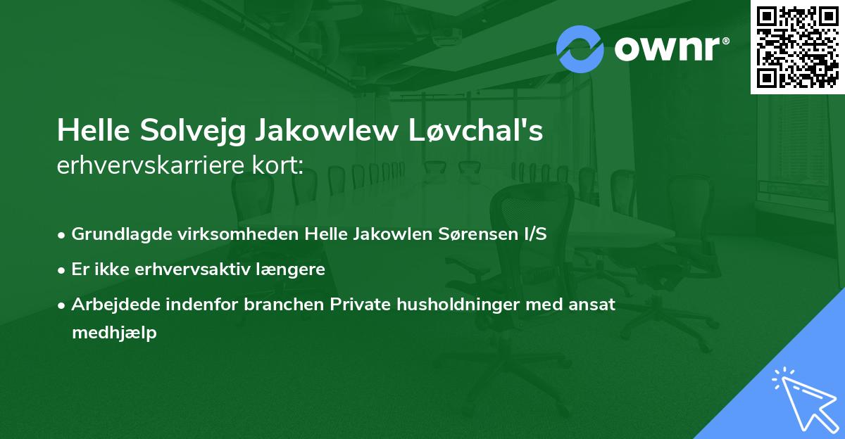 Helle Solvejg Jakowlew Løvchal's erhvervskarriere kort