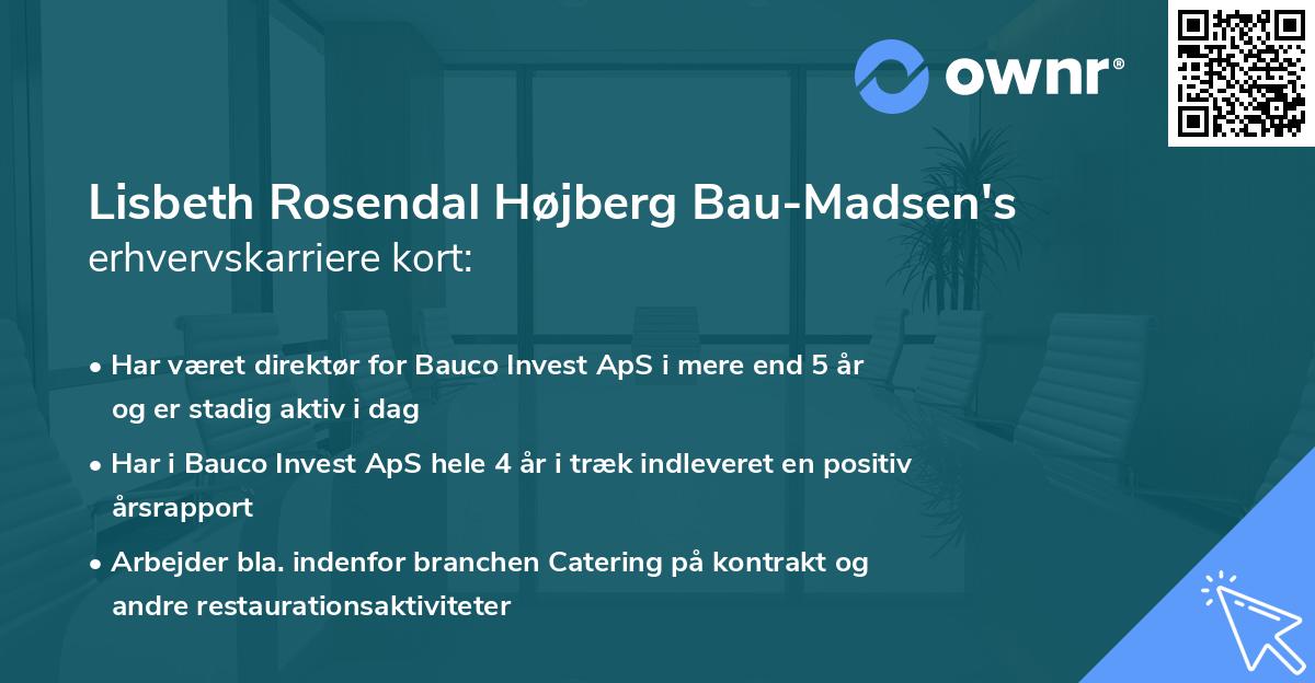 Lisbeth Rosendal Højberg Bau-Madsen's erhvervskarriere kort