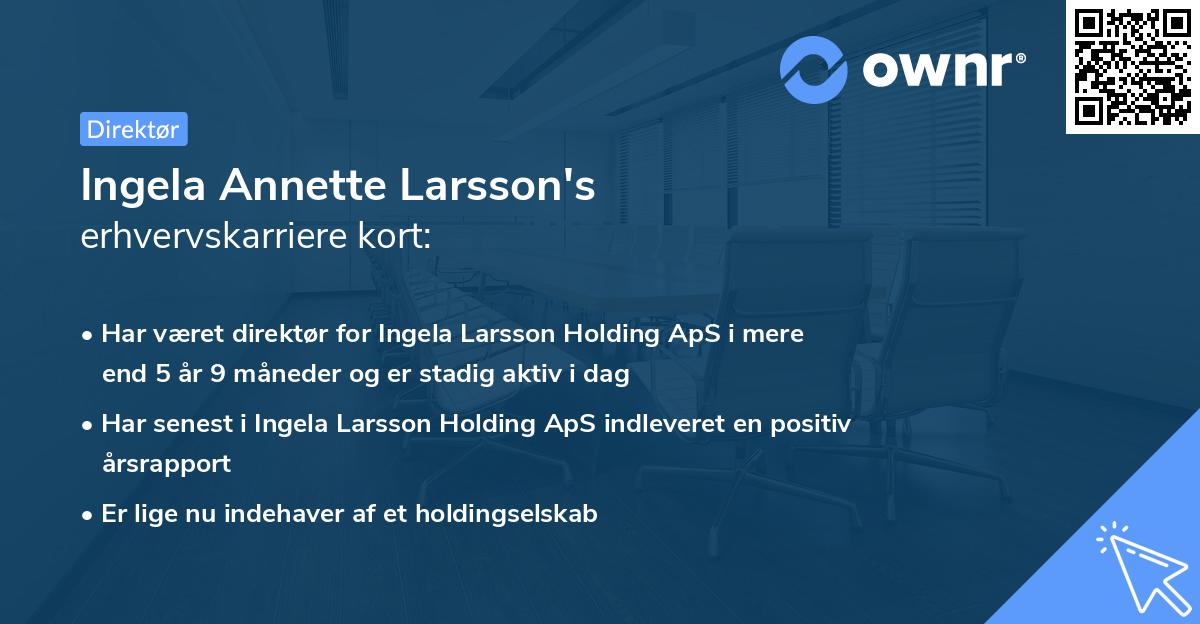 Ingela Annette Larsson's erhvervskarriere kort