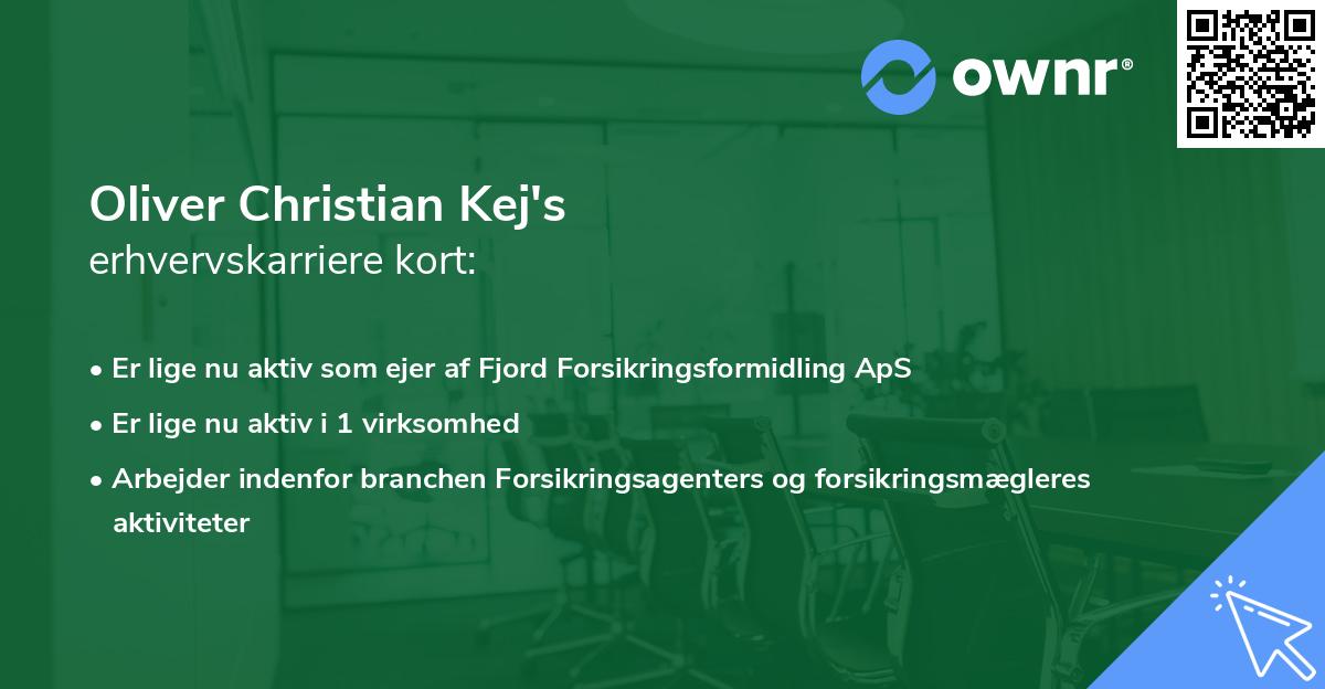 Oliver Christian Kej's erhvervskarriere kort