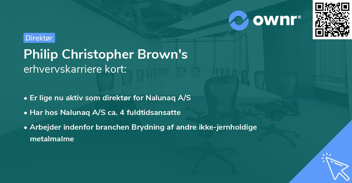 Philip Christopher Brown's erhvervskarriere kort