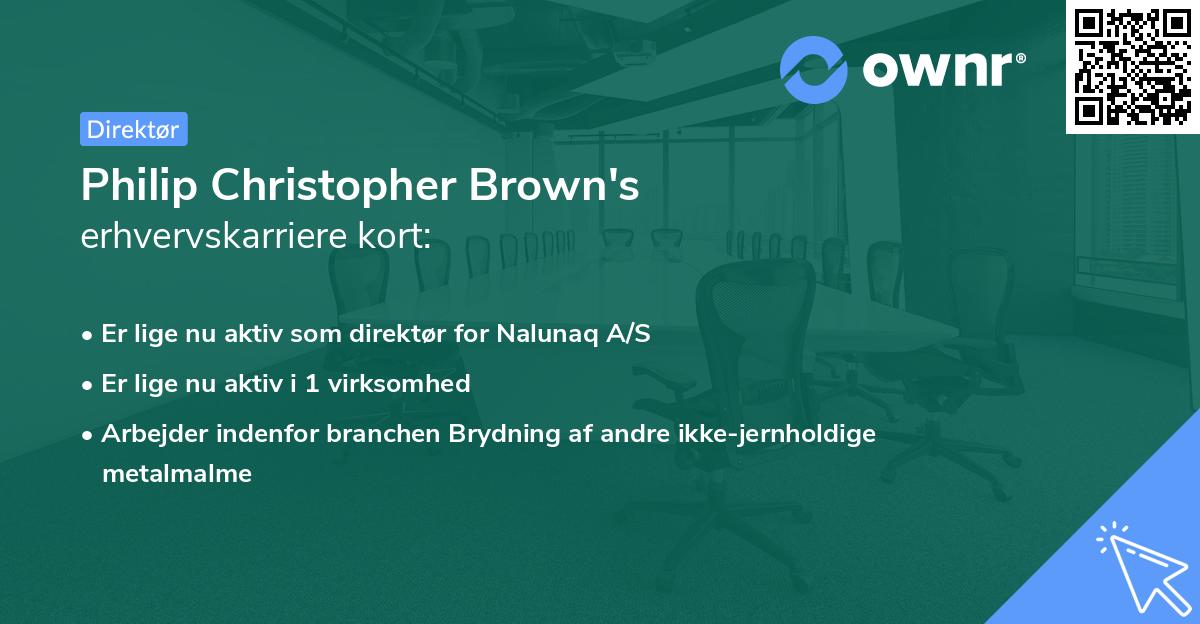 Philip Christopher Brown's erhvervskarriere kort