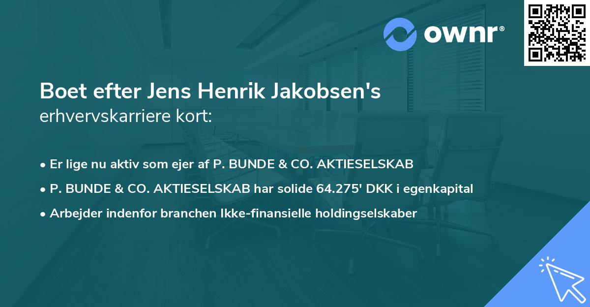 Boet efter Jens Henrik Jakobsen's erhvervskarriere kort