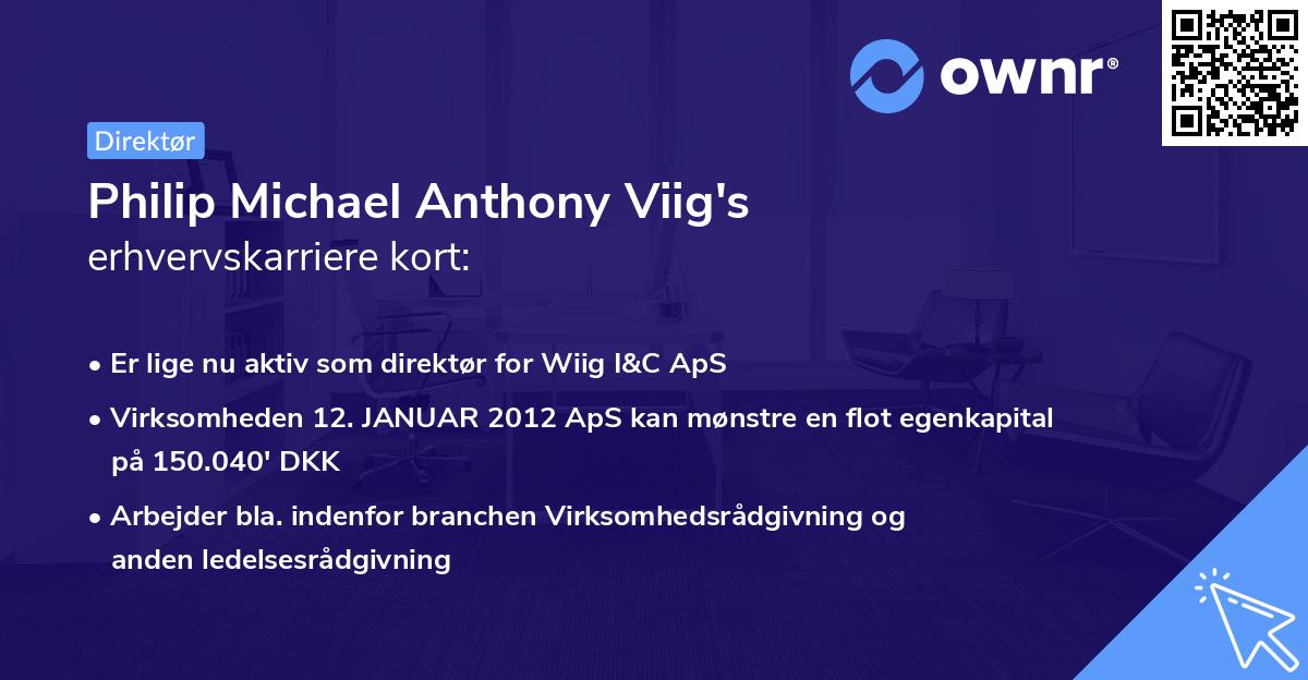 Philip Michael Anthony Viig's erhvervskarriere kort