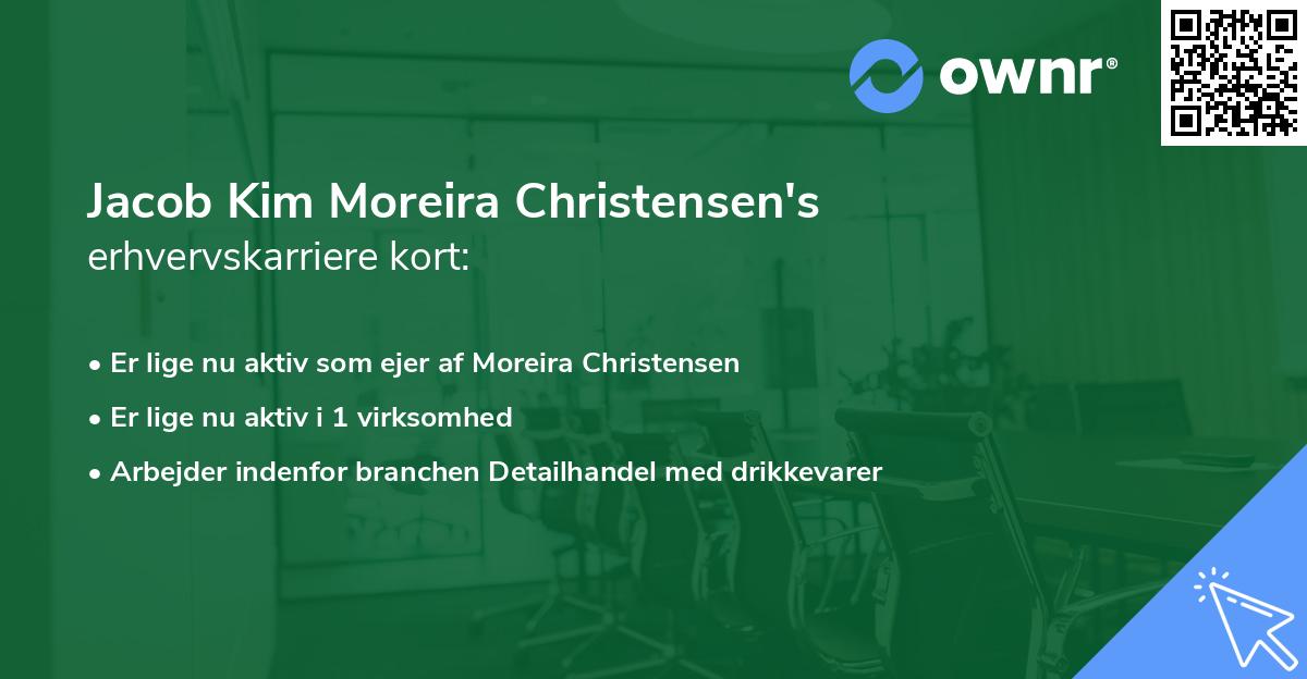 Jacob Kim Moreira Christensen's erhvervskarriere kort