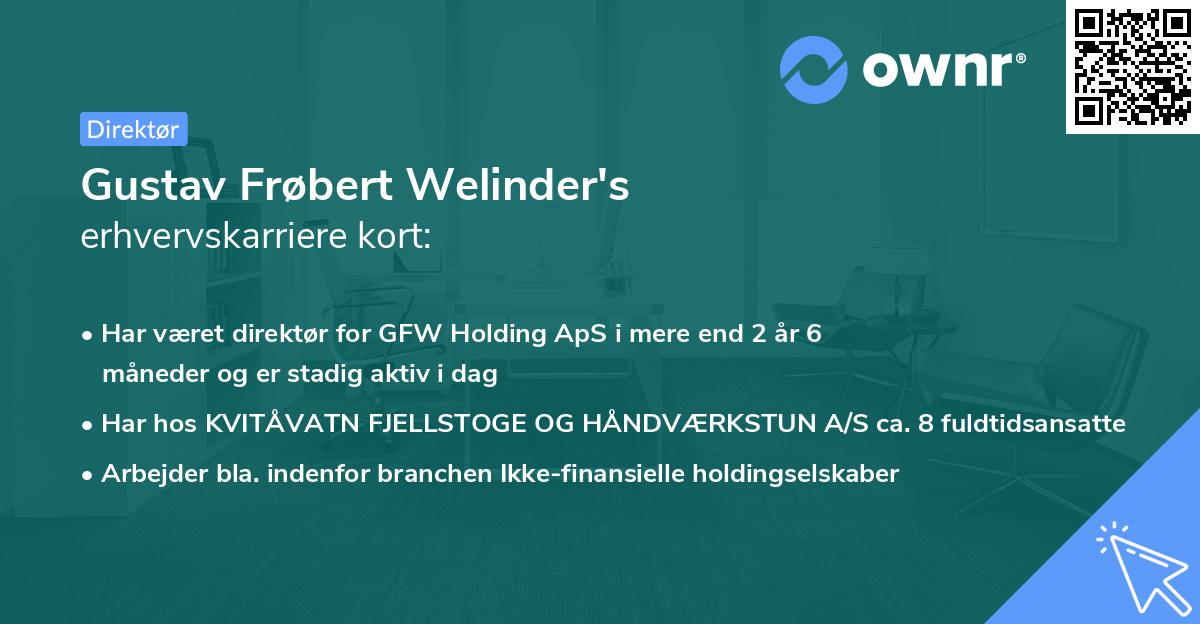 Gustav Frøbert Welinder's erhvervskarriere kort