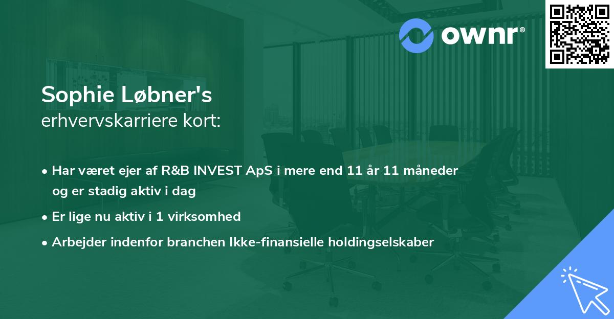 Sophie Løbner's erhvervskarriere kort