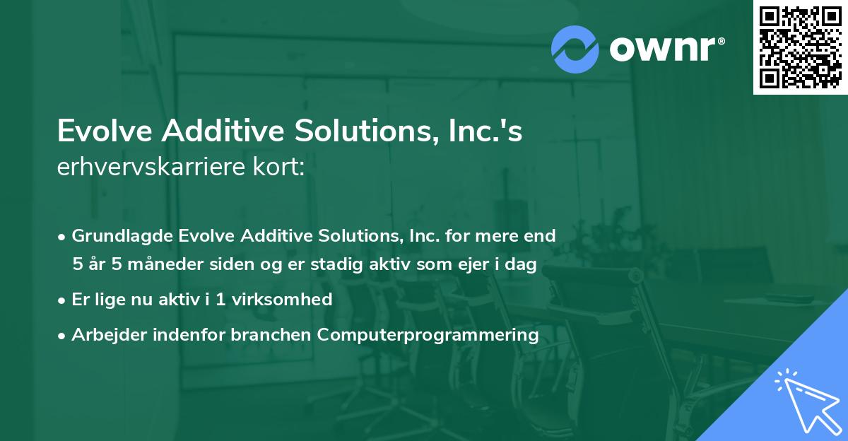 Evolve Additive Solutions, Inc.'s erhvervskarriere kort