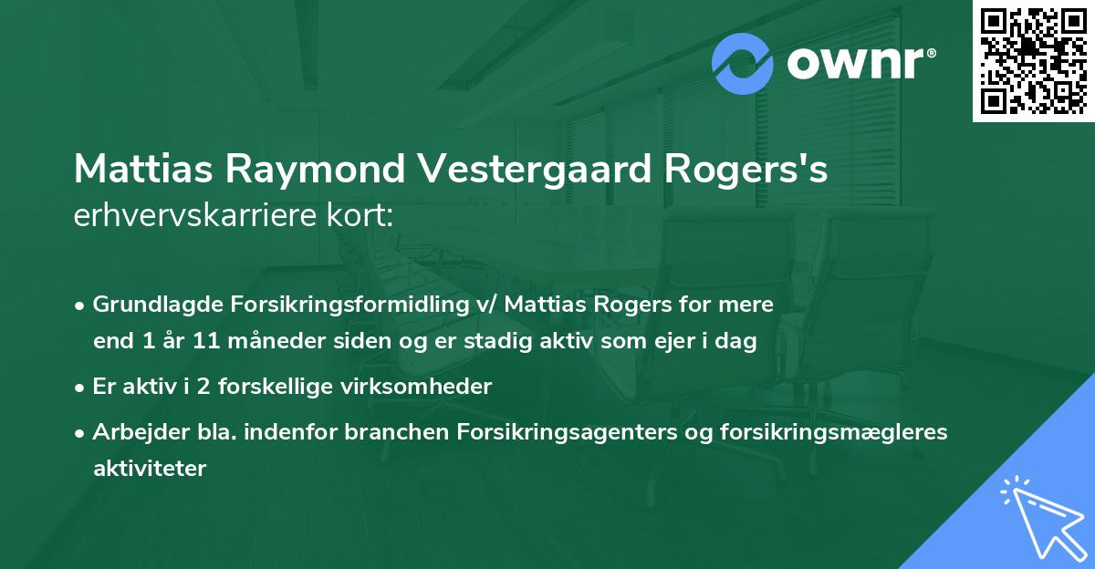 Mattias Raymond Vestergaard Rogers's erhvervskarriere kort