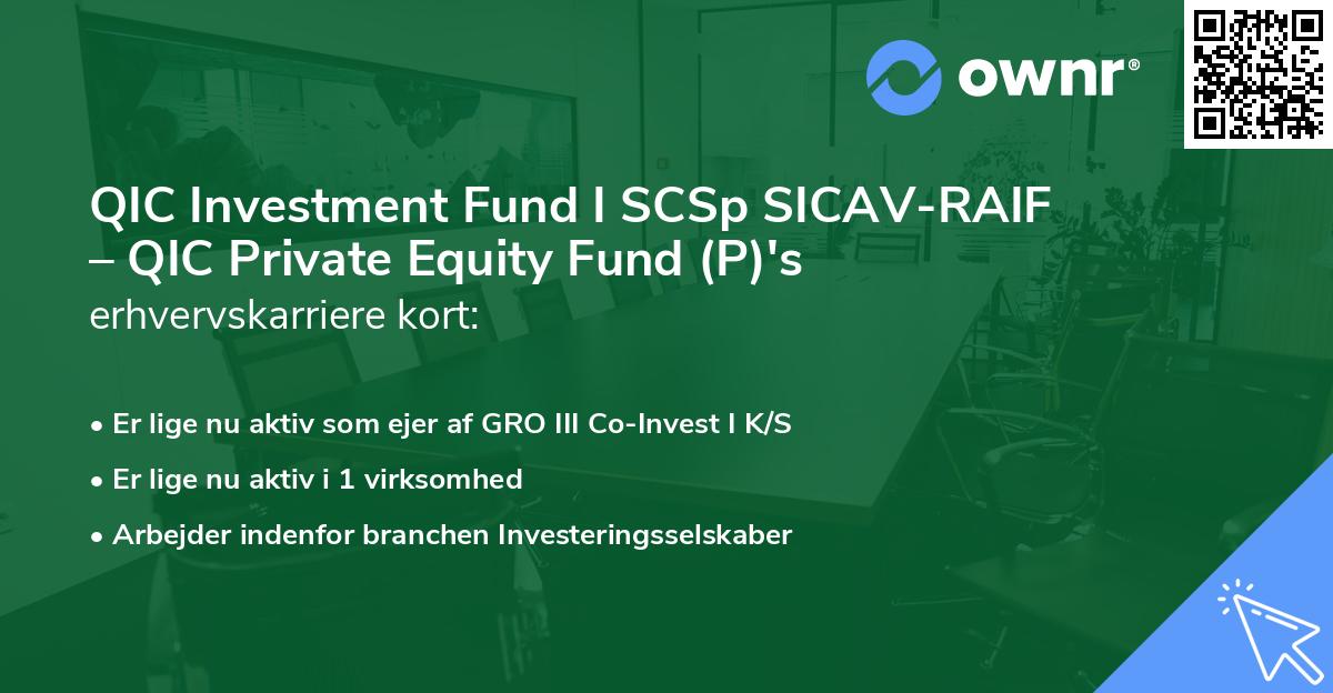 QIC Investment Fund I SCSp SICAV-RAIF – QIC Private Equity Fund (P)'s erhvervskarriere kort