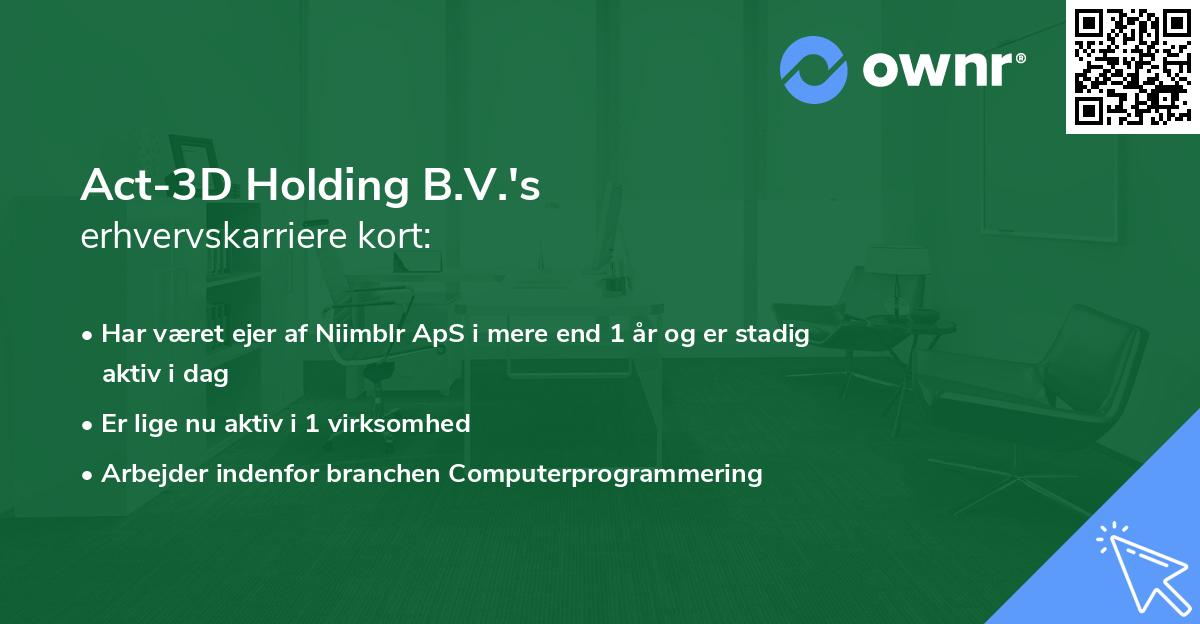 Act-3D Holding B.V.'s erhvervskarriere kort