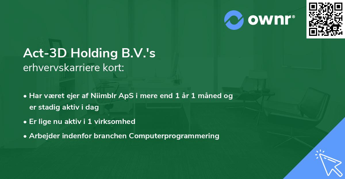 Act-3D Holding B.V.'s erhvervskarriere kort