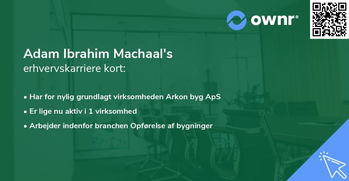 Adam Ibrahim Machaal's erhvervskarriere kort