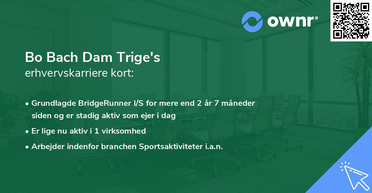 Bo Bach Dam Trige's erhvervskarriere kort