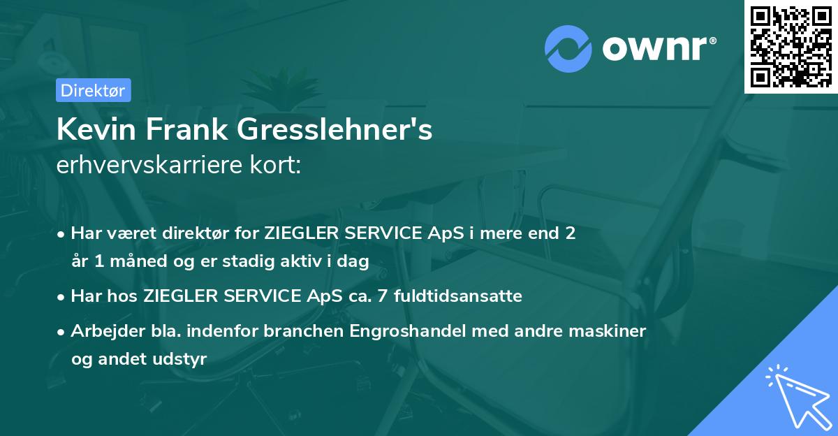 Kevin Frank Gresslehner's erhvervskarriere kort