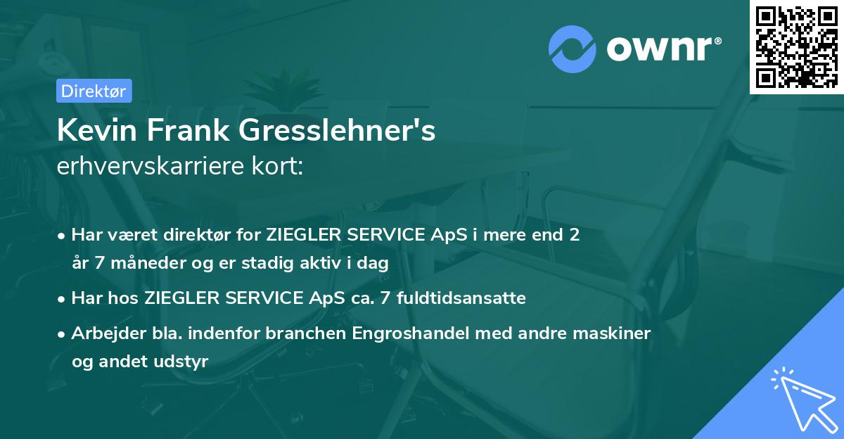 Kevin Frank Gresslehner's erhvervskarriere kort