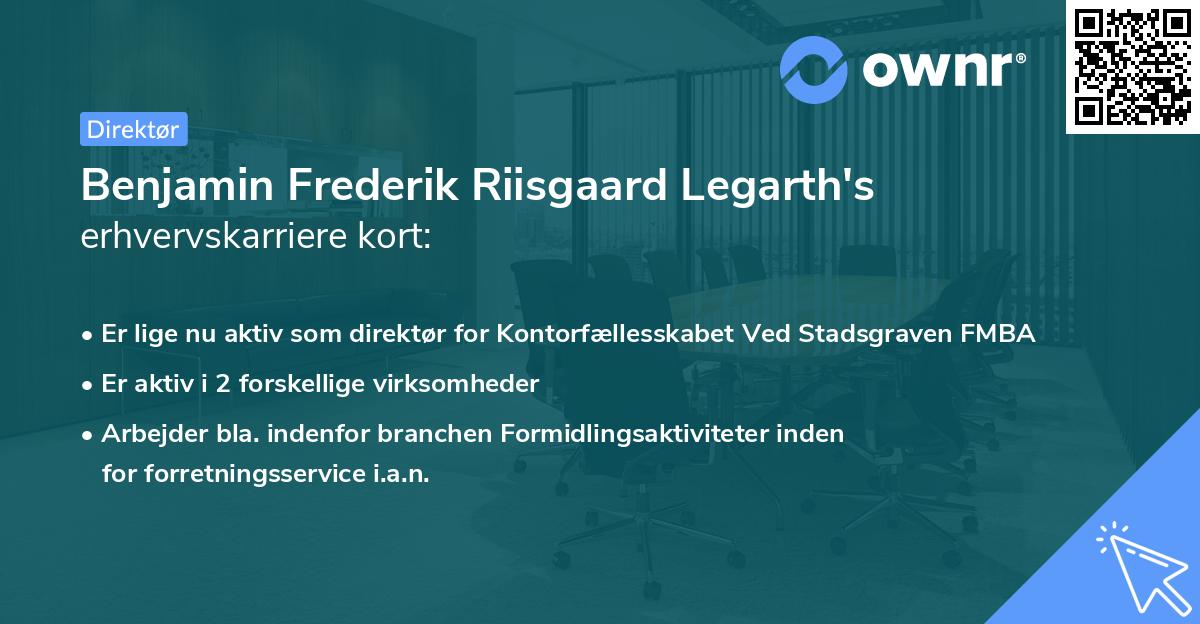 Benjamin Frederik Riisgaard Legarth's erhvervskarriere kort