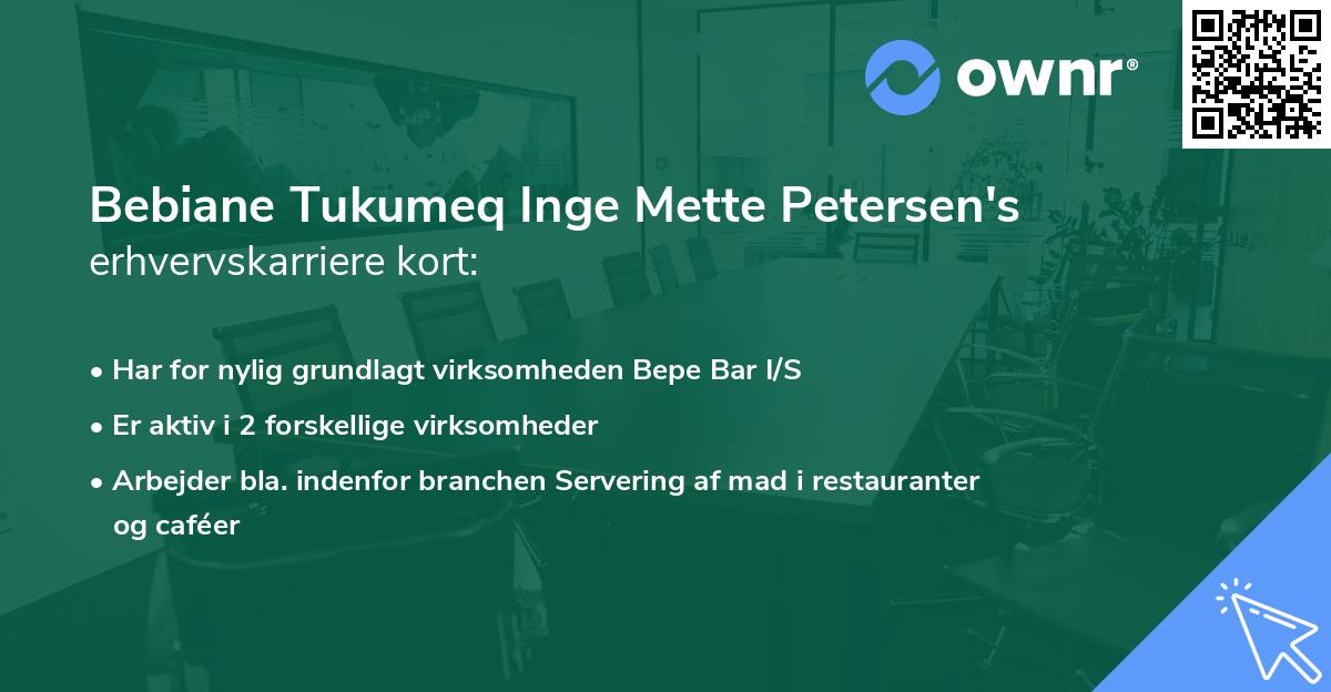 Bebiane Tukumeq Inge Mette Petersen's erhvervskarriere kort