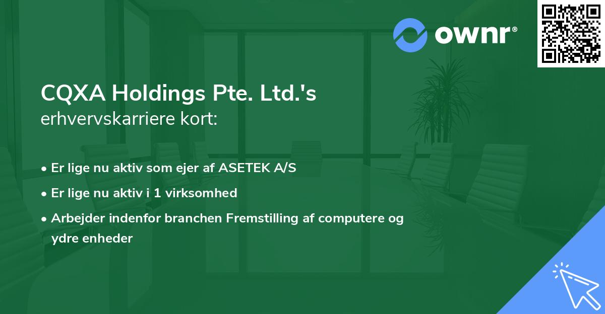 CQXA Holdings Pte. Ltd.'s erhvervskarriere kort