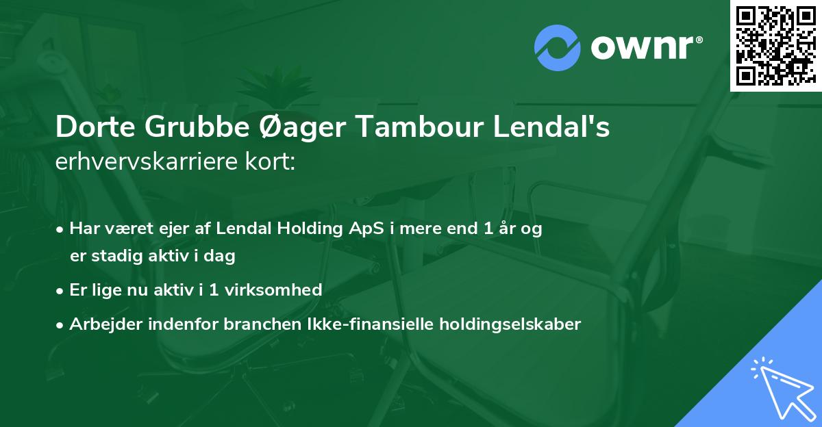 Dorte Grubbe Øager Tambour Lendal's erhvervskarriere kort