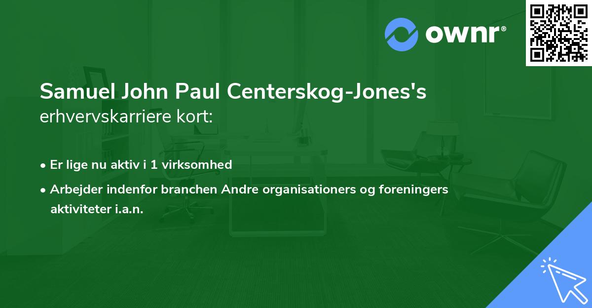 Samuel John Paul Centerskog-Jones's erhvervskarriere kort