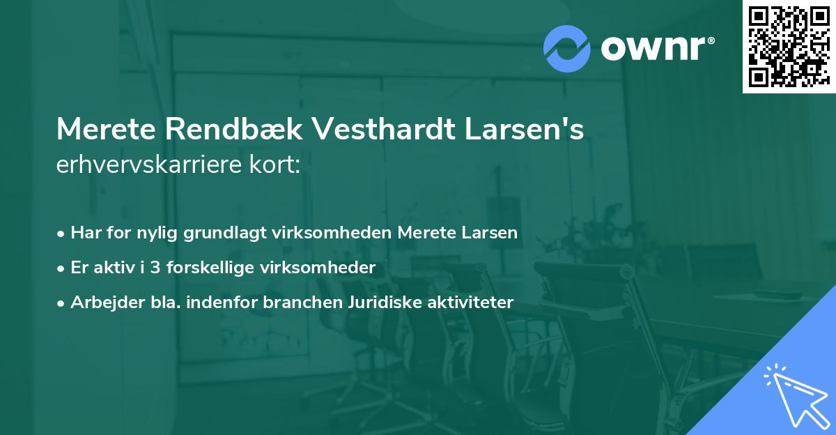 Merete Rendbæk Vesthardt Larsen's erhvervskarriere kort