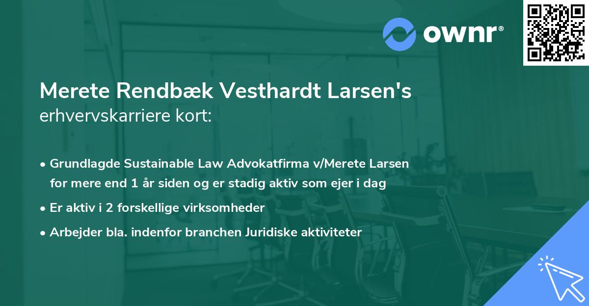 Merete Rendbæk Vesthardt Larsen's erhvervskarriere kort