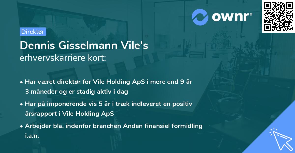 Dennis Gisselmann Vile's erhvervskarriere kort