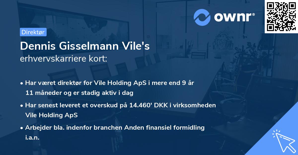 Dennis Gisselmann Vile's erhvervskarriere kort