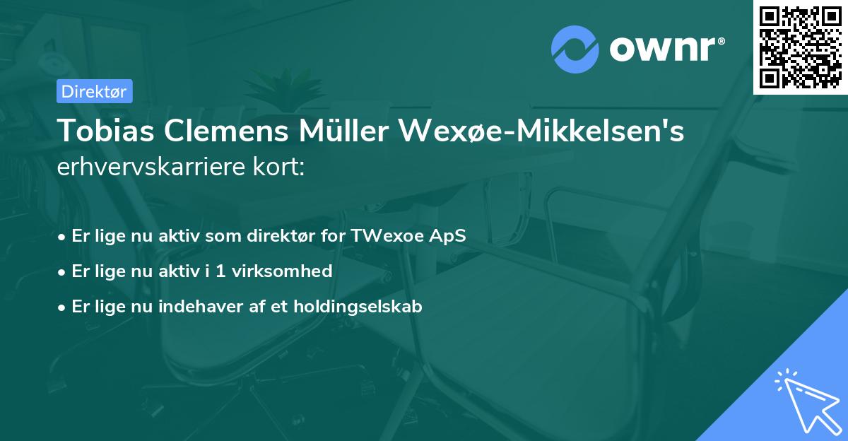 Tobias Clemens Müller Wexøe-Mikkelsen's erhvervskarriere kort