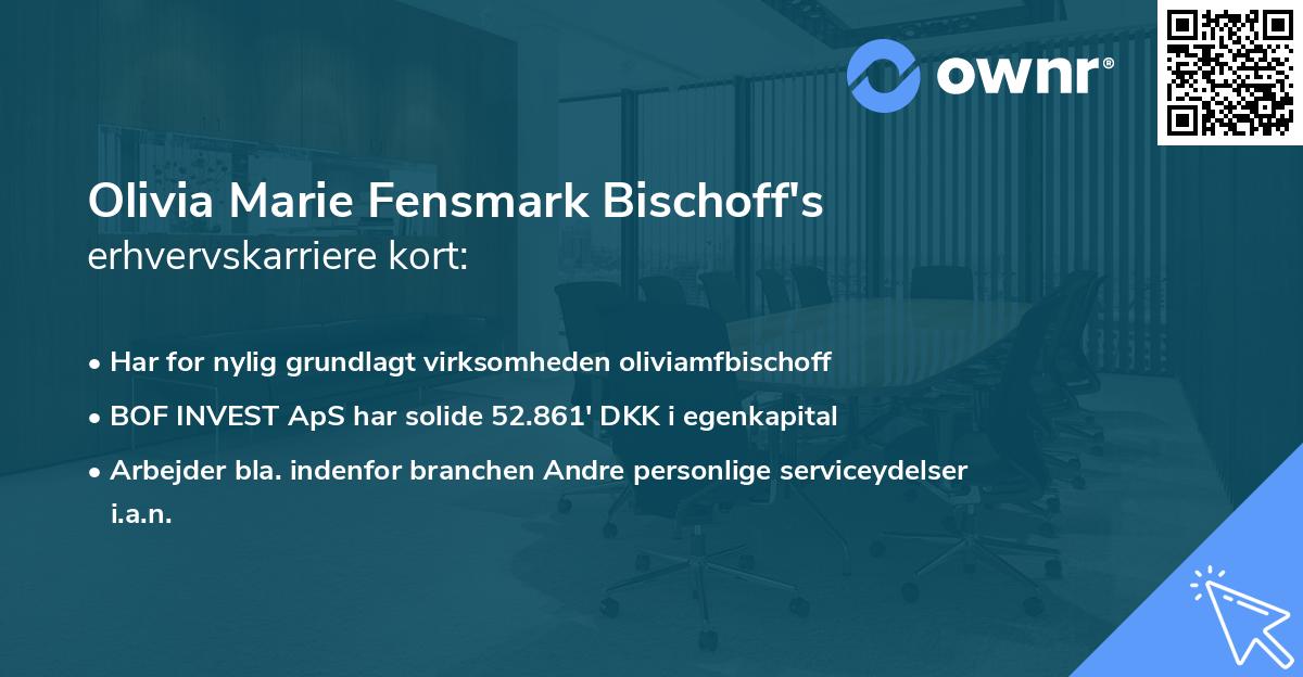 Olivia Marie Fensmark Bischoff's erhvervskarriere kort