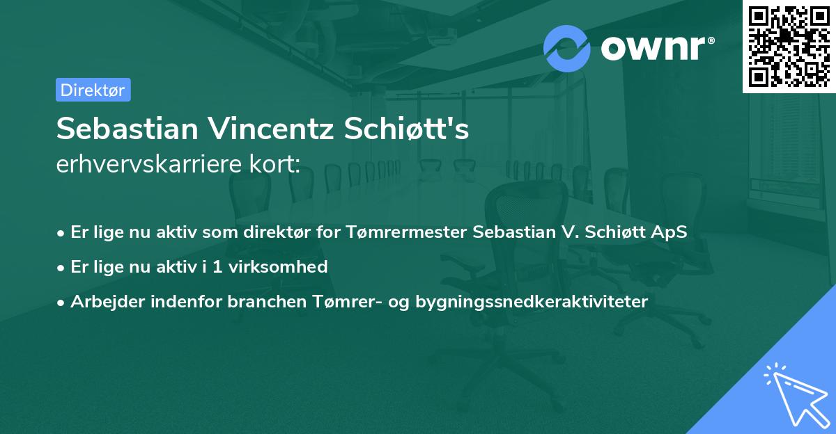 Sebastian Vincentz Schiøtt's erhvervskarriere kort